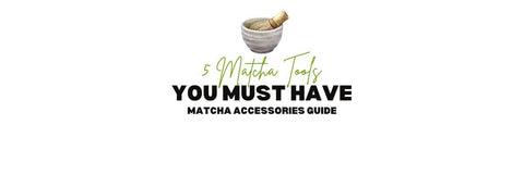 5 Matcha nástrojů, které musíte použít – Průvodce příslušenstvím Matcha