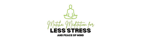 Matcha meditace pro méně stresu a duševní klid